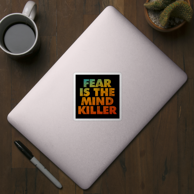 Fear Is The Mind Killer by huckblade